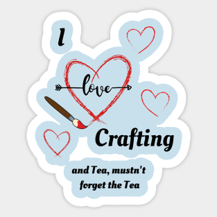 I Love Crafting and Tea, Mustn't Forget the Tea Sticker